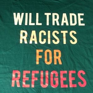 Never Trump Trade Racists For Refugees Tee